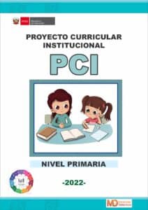 PROYECTO CURRICULAR INSTITUCIONAL NIVEL PRIMARIA 2022